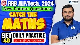 Railway ALP/Tech 2024 | Catch The Math CTM | Daily Practice Program -40 | Railway Maths by Sahil Sir