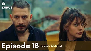 Üç Kuruş | Episode 18 (English Subtitles)