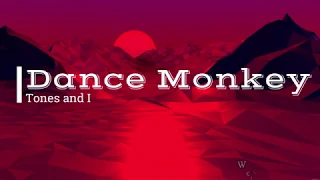 Dance Monkey by Tones and I (lyrics)