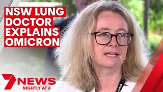 COVID Omicron variant explained by NSW lung specialist Dr Lucy Morgan | 7NEWS