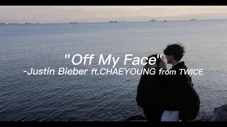 (和訳)"Off My Face"-Justin Bieber ft.CHAEYOUNG from TWICE