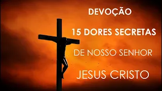 15 DORES SECRETAS DE JESUS - Oração de Devoção | Oração Poderosa | Canal Novenas e Orações Católicas