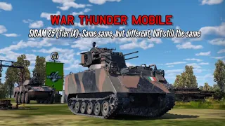 SIDAM 25 (Tier IX): Same same, but different, but still the same - War Thunder Mobile