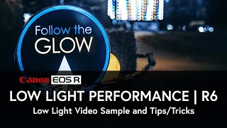 Low Light Performance | Tips and Tricks | Canon EOS R6