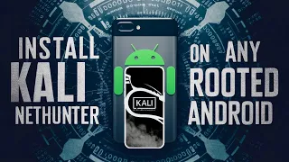 Install Kali NetHunter on any Rooted Android.