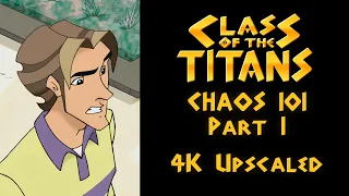 Class of the Titans - Chaos 101 Part 1 (4K Upscaled)