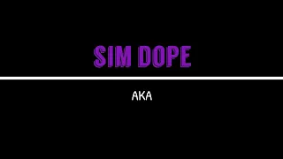 AKA - Sim Dope (lyrics)