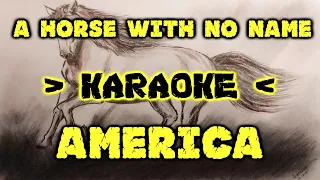 A HORSE WITH NO NAME -  AMERICA (KARAOKE)