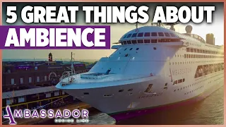 5 GREAT Things about Ambassador Cruises?