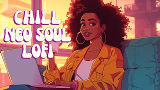 Neo Soul Chill Lofi - Elevating Beats to Chill, Study, Work, Relax to [lofi hiphop]