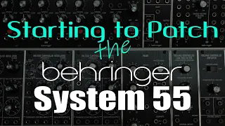 Starting to Patch the Behringer System 55