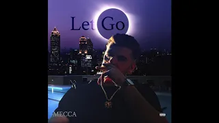 MECCA - LET GO (Prod. ELAI)