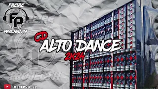 CD ALTO DANCE 2024 .  ( NAS MIXAGENS DJ FREIRE PROJETCH)