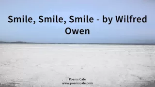 Smile, Smile, Smile   by Wilfred Owen