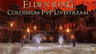 🔴Live - Elden Ring - Colosseum PvP - ITS SO GOOD