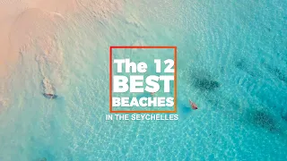 The 12 best beaches of the Seychelles