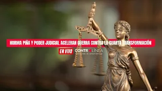 En Vivo | Norma Piña y Poder Judicial aceleran guerra contra la cuarta transformación