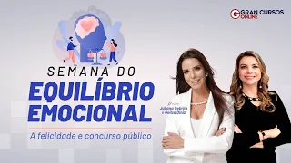 Equilíbrio Emocional - A felicidade e o concurso público com Juliana Gebrim e Geilza Diniz