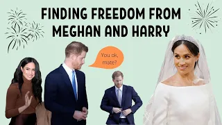 Finding Freedom from Meghan & Harry