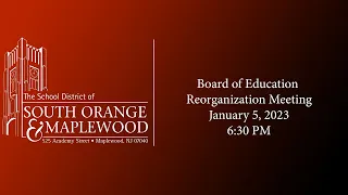 Board of Education Meeting  (Reorganization) - Public Session - January 5 2023