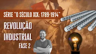 09 - Século XIX - Segunda Revolução Industrial