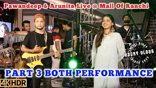 pawandeep & Arunita Live Show  | Mall Of Ranchi | PART 3 #pawandeep #arunitakanjilal #mallofranchi