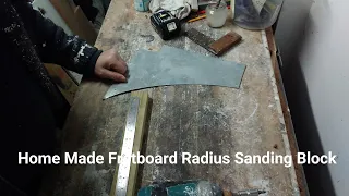 Home Made Fret Board Radius Sanding Block