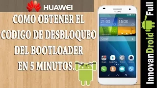 Como obtener el codigo de desbloqueo del bootloader en 5 minutos | Huawei 2017