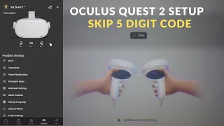 New : Oculus Quest 2 Setup with your Mobile Phone - Skip 5 Digit Code