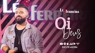 Léo Ferreira  - Oi Deus / Vai Lá Em Casa Hoje