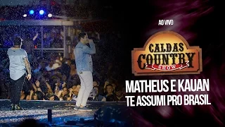 Matheus e Kauan - Te assumi pro Brasil