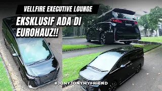 JARANG ADA! VELLFIRE EXECUTIVE LOUNGE ADA DI EUROHAUZ #JONYJONYMYFRIEND