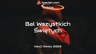 Tribbs - Bal Wszystkich Świętych (NexO Remix 2022)