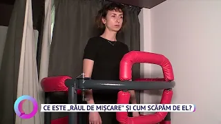 Ce este "răul de mișcare" și cum scăpăm de el?