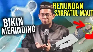 Renungan SAKRATUL MAUT yang Bikin MERINDING - Ustadz Adi Hidayat LC MA