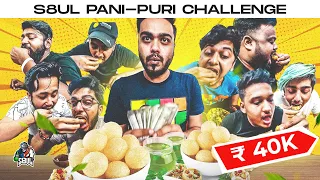THE S8UL PANI PURI CHALLENGE FOR ₹ 40,000/-