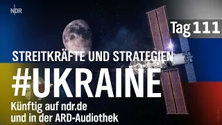 Ukraine: Krieg der Sterne (Tag 111)  | Podcast | Streitkräfte und Strategien