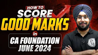 How to Score Good Marks in CA Foundation June 2024 🎯 || Best Strategy for CA Aspirants