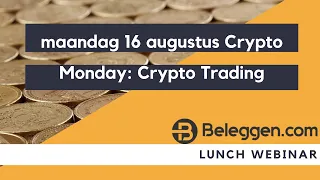 maandag 16 augustus Crypto Monday: Crypto Trading