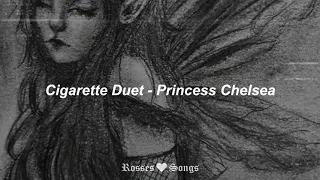 Cigarete Duet ~ Princess Chelsea ✧ (Sub.Español)