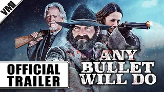 Any Bullet Will Do (2018) - Official Trailer | VMI Worldwide