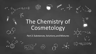 Chemistry of Cosmetology Part 2