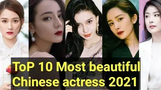 ToP 10 Most beautiful Chinese actress 2021