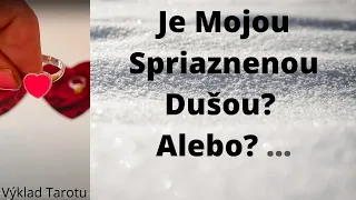 Je Mojou Spriaznenou Dušou? ❤️💛Alebo? ... I Výklad Tarotu