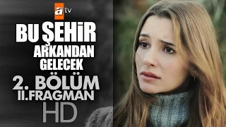 Bu Şehir Arkandan Gelecek 2. Bölüm Fragmanı (2) - atv