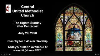 July 26, 2020 8:45 a.m. Worship - Central UMC - Asheville, NC