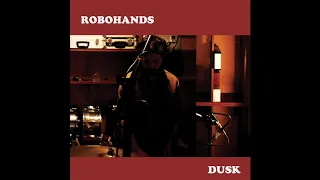 Robohands  - Dusk [Full Album]