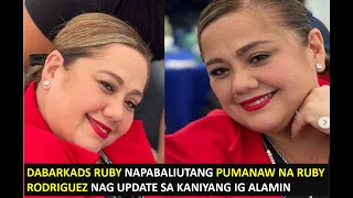 RUBY RODRIGUEZ NAPABALITANG PUMANAW NA KAYA NAMAN DABARKDS RUBY NAG PISR SA KANIYANG IG