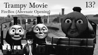 Trampy Movie 13: FireBox (Alternative Opening)