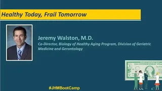Healthy Today, Frail Tomorrow | Jeremy Walston, M.D.